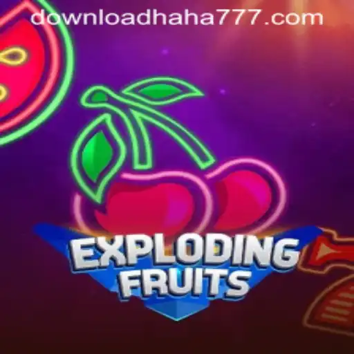 ExplodingFruits: A Thrilling Adventure with HAHA777