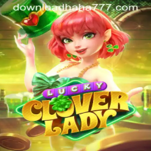 LuckyCloverLady: Discover the Charm of HAHA777